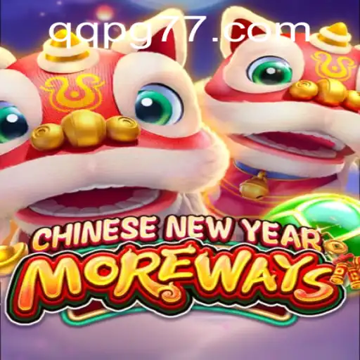 Unlocking the Thrills of CHINESENEWYEARMOREWAYS