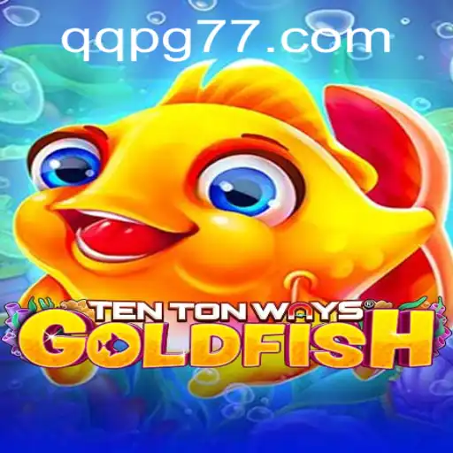 An In-Depth Exploration of TenTonWaysGoldfish: The Innovative Game Encompassing QQPG Elements